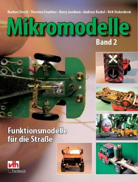 Mikromodelle Band 2: Funktionsmodelle für die Straße - Thorsten Feuchter, Markus Christl, Harry Jacobsen, Andreas Rackel, Dirk Stutenbrock