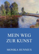 Cover-Bild zum Titel 'Mein Weg zur Kunst' von 'Monika Hunnius'