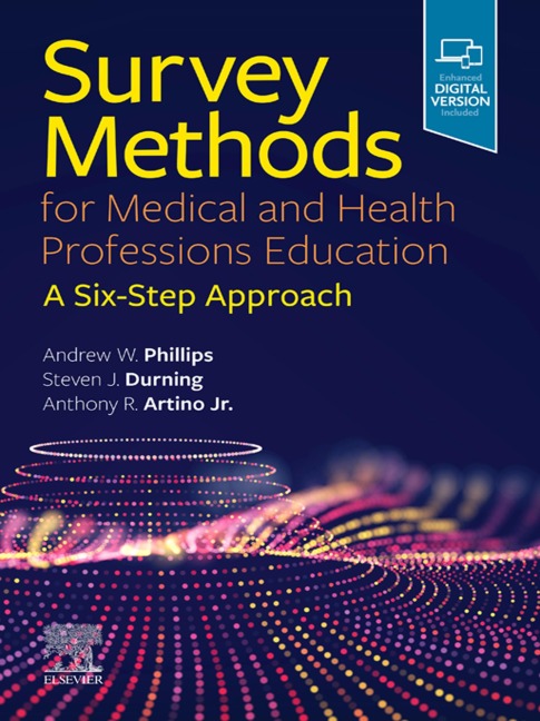 Survey Methods for Medical and Health Professions Education - E-Book - Phillips MD, Anthony R. Artino Jr., Durning MD