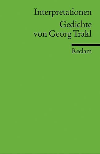 Gedichte von Georg Trakl. Interpretationen - Georg Trakl