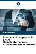 Cover-Bild zum Titel 'Einen Ausbildungsplan in einem Kleinstunternehmen ausarbeiten und umsetzen' von 'Romain Medori'