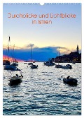 Durchblicke und Lichtblicke in Istrien (Wandkalender 2024 DIN A3 hoch), CALVENDO Monatskalender - Annette Simonis