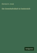 Cover-Bild zum Titel 'Die Gewerbefreiheit in Oesterreich' von 'Eberhard A. Jonak'