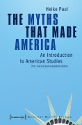 Cover-Bild zum Titel 'The Myths That Made America' von 'Heike Paul'