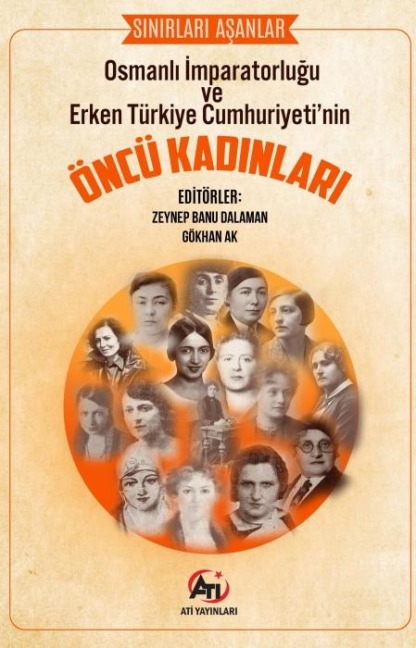 Osmanli Imparatorlugu ve Erken Türkiye Cumhuriyetinin Öncü Kadinlari - Zeynep Banu Dalaman