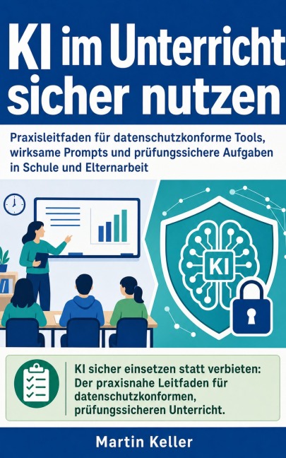 KI im Unterricht sicher nutzen - Martin Keller