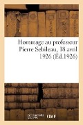 Cover-Bild zum Titel 'Hommage Au Professeur Pierre Sebileau, 18 Avril 1926' von 'Collectif'