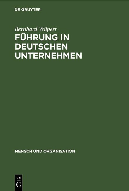 Führung in deutschen Unternehmen - Bernhard Wilpert