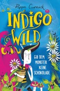 Cover-Bild zum Titel 'Indigo Wild - Gib dem Monster keine Schokolade' von 'Pippa Curnick'