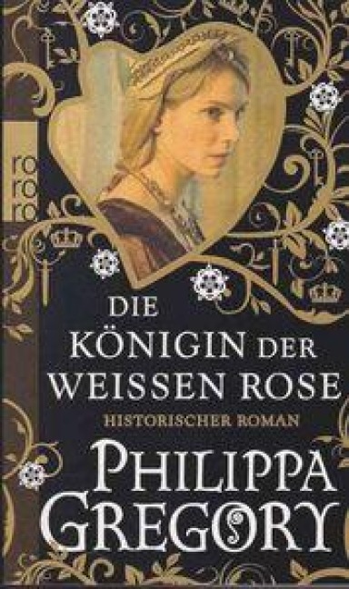 Die Königin der Weißen Rose - Philippa Gregory