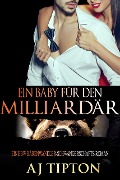 Ein Baby für den Milliardär: Ein BBW Bärenwandler-Schwangerschafts-Roman (Ein Baby vom Milliardär, #2) - Aj Tipton
