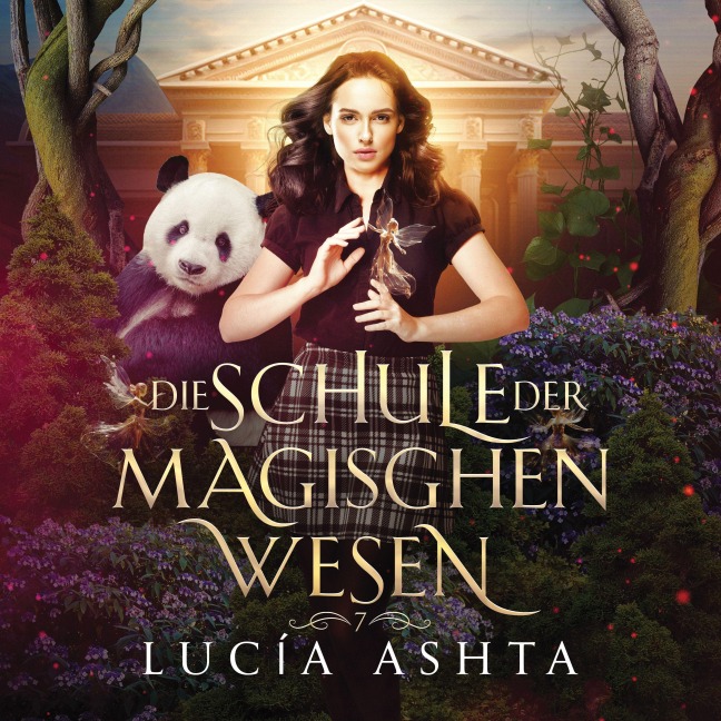 Die Schule der magischen Wesen 7 - Das Finale - Lucia Ashta