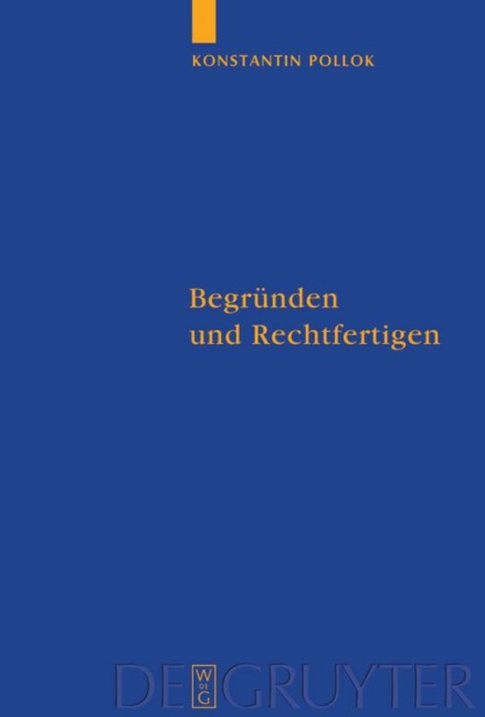 Begründen und Rechtfertigen - Konstantin Pollok