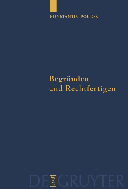 Begründen und Rechtfertigen - Konstantin Pollok