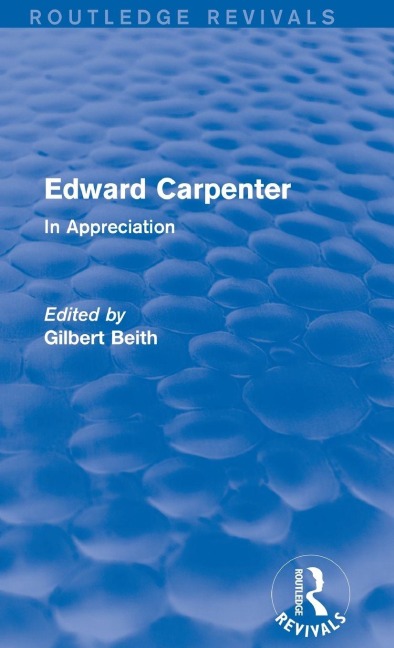 Edward Carpenter (Routledge Revivals) - 