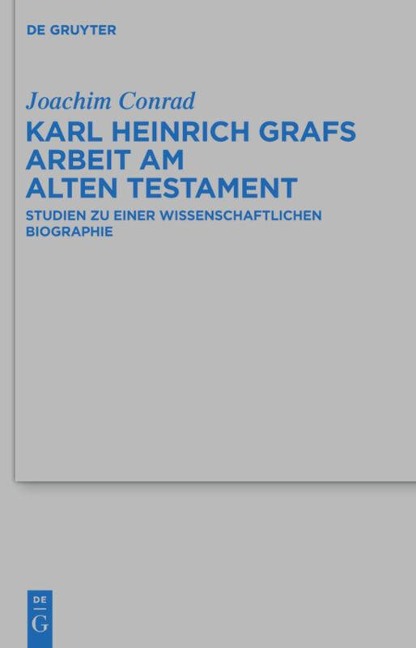 Karl Heinrich Grafs Arbeit am Alten Testament - Joachim Conrad