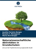 Cover-Bild zum Titel 'Naturwissenschaftliche Aktivitäten in Grundschulen:' von 'Aurélio Ferreira Borges, Renato F. Menegazzo, Maria Acs Borges'