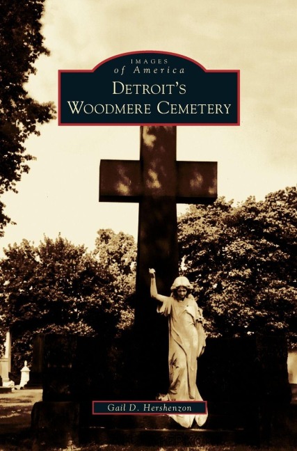 Detroit's Woodmere Cemetery - Gail D. Hershenzon