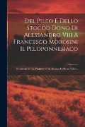 Cover-Bild zum Titel 'Del Pileo E Dello Stocco Dono Di Alessandro Viii A Francesco Morosini Il Peloponnesiaco: Documenti Storici Premessovi Un Discorso Di Pietro Valier...' von 'Anonymous'