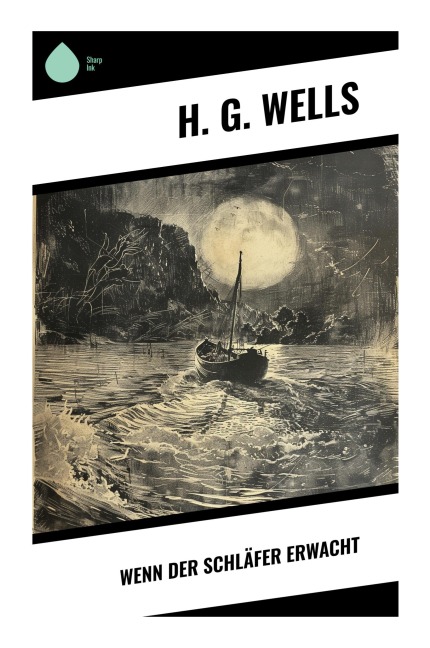 Wenn der Schläfer erwacht - H. G. Wells