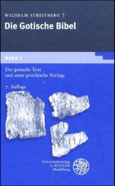 Gotische Bibel 1. Der gotische Text und seine griechische Vorlage - 