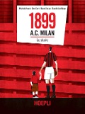 1899 A.C. Milan. Le storie - Michele Ansani, Gino Cervi, Gianni Sacco, Claudio Sanfilippo