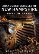 Cover-Bild zum Titel 'Abandoned Automobile New Hampshire: Rust in Peace' von 'Jerry Lofaro'