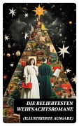 Cover-Bild zum Titel 'Die beliebtesten Weihnachtsromane (Illustrierte Ausgabe)' von 'Agnes Sapper, Carlo Collodi, Hermann Kurz, Selma Lagerlöf, Johanna Spyri'