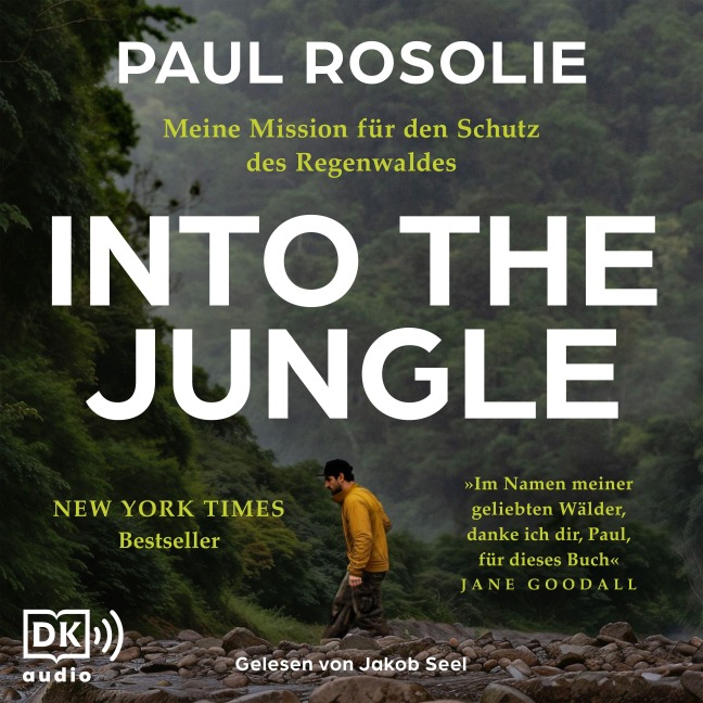 Into the Jungle - Paul Rosolie