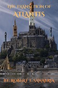 Cover-Bild zum Titel 'The Transition of Atlantis (The Atlantis Series, #1)' von 'Robert T. Sanabria'