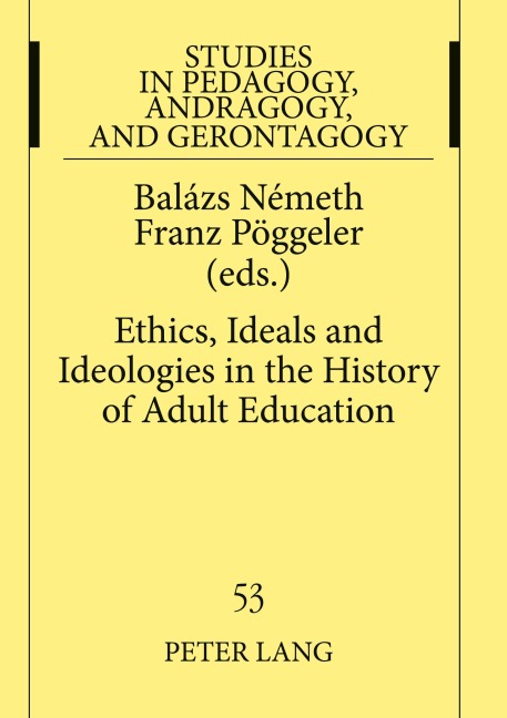 Ethics, Ideals and Ideologies in the History of Adult Education - 