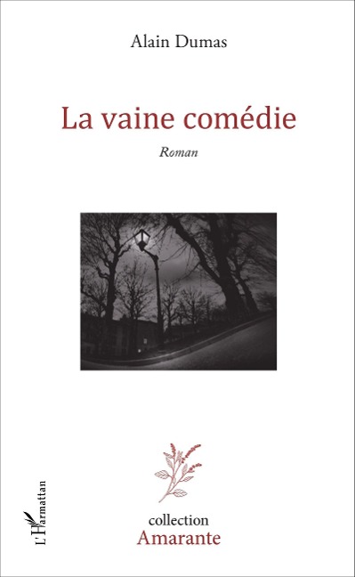 La vaine comédie - Alain Dumas