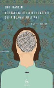 Nostalgia dei miei fratelli dei villaggi militari e altri racconti - Tianxin Zhu