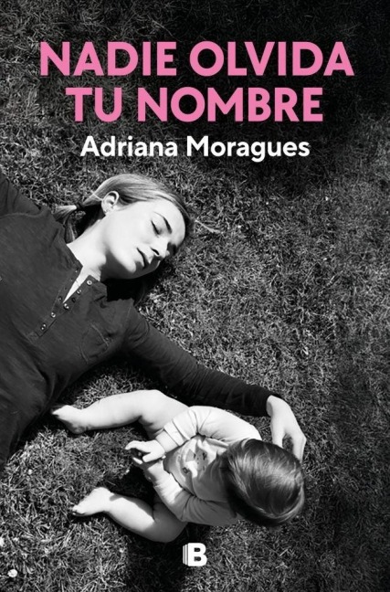 Nadie Olvida Tu Nombre / No One Forgets Your Name - Adriana Moragues