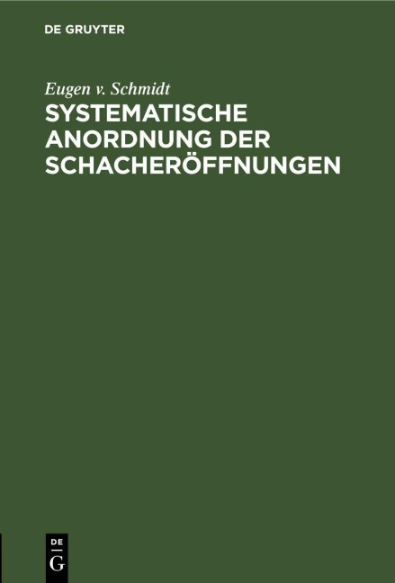 Systematische Anordnung der Schacheröffnungen - Eugen v. Schmidt