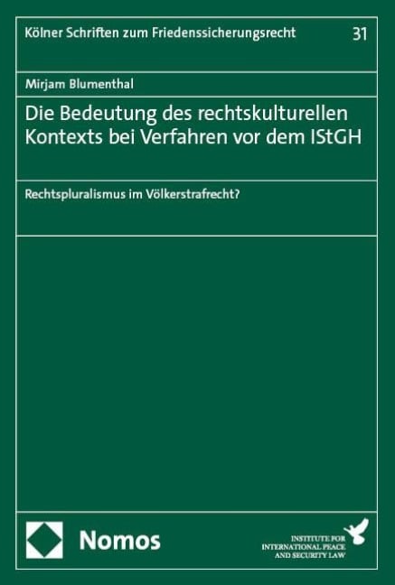 Die Bedeutung des rechtskulturellen Kontexts bei Verfahren vor dem IStGH - Mirjam Blumenthal