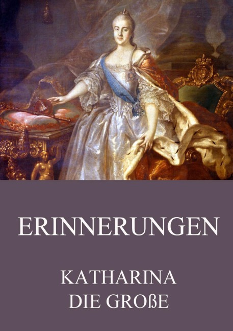 Erinnerungen - Katharina die Große