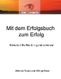 Mit dem Erfolgsbuch zum Erfolg - Ernst Crameri