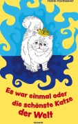 Cover-Bild zum Titel 'Es war einmal oder die schönste Katze der Welt' von 'Henni Hofmeister'