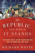 Cover-Bild zum Titel 'The Republic for Which It Stands' von 'Richard White'