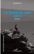 Cover-Bild zum Titel 'Le bruit de mer zéro' von 'Guy Berrou'