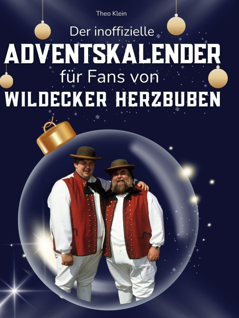 Der inoffizielle Adventskalender für Fans von Wildecker Herzbuben - Theo Klein