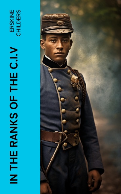 In the Ranks of the C.I.V - Erskine Childers