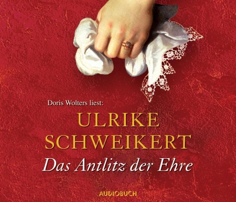 Das Antlitz der Ehre - Ulrike Schweikert