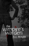 The Vampire's Warden (Undead in Brown County) - S. J. Wright