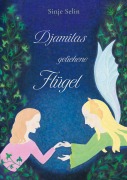 Cover-Bild zum Titel 'Djamilas geliehene Flügel' von 'Sinje Selin'