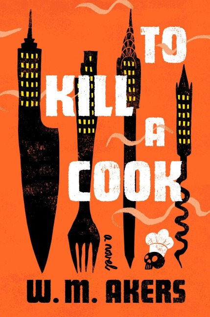 To Kill a Cook - W M Akers