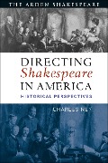 Cover-Bild zum Titel 'Directing Shakespeare in America' von 'Charles Ney'