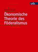 Cover-Bild zum Titel 'Ökonomische Theorie des Föderalismus' von 'Robert Fenge'