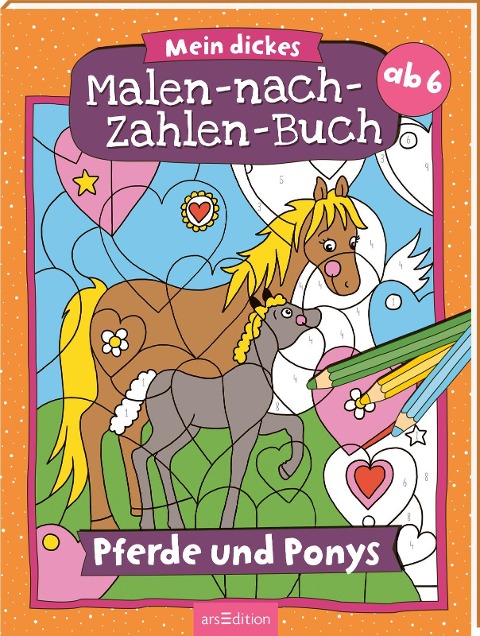 Malen nach Zahlen : Mein dickes Malen-nach-Zahlen-Buch - Pferde und Ponys - 